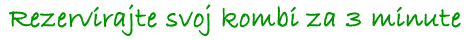 Rezervirajte svoj kombi u 3 minute