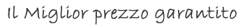 Il Miglior Prezzo Garantito