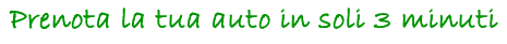 Prenota la tua auto in soli 3 minuti